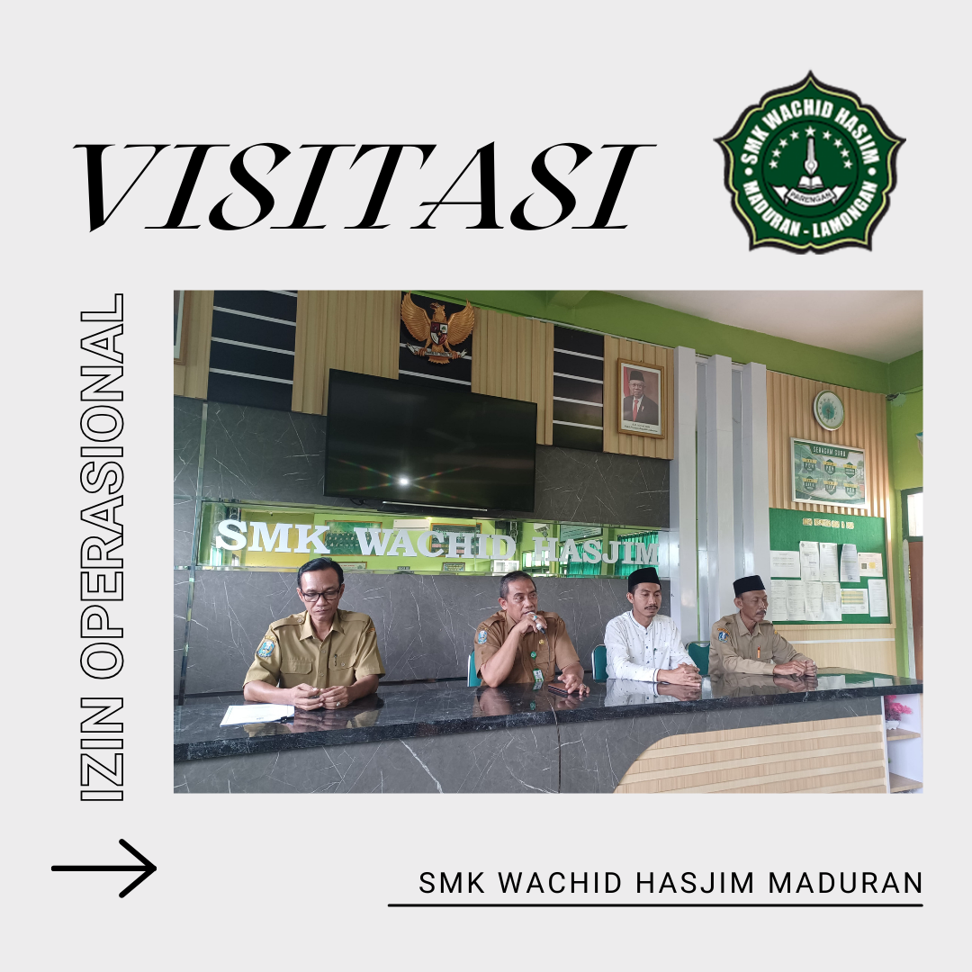 VISITASI PERPANJANGAN IZIN OPERASIONAL SMK WACHID HASJIM MADURAN